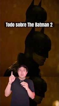 Everything About The Batman 2 - The Top Comics