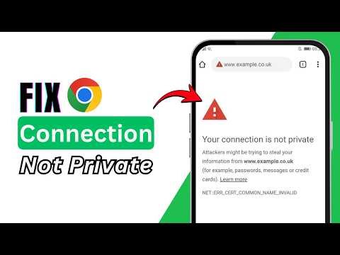 How To Fix ‘Your Connection Is Not Private’ Error in Google Chrome 2026 | Quick Guide
