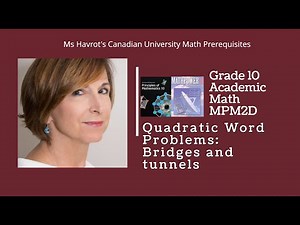 Grade 10 Quadratic word problems: Bridges and tunnels