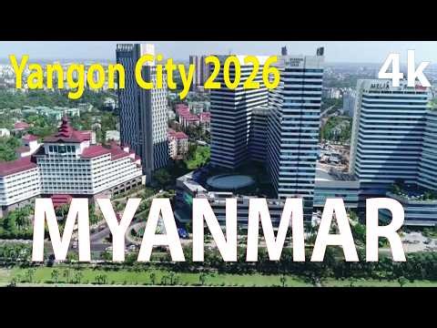 Yangon City 2026 , Myanmar 4K By Drone 2026