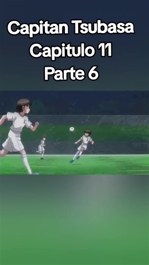 capitan Tsubasa capitulo 11 parte 6 #Anime #capitantsubasa⚽️ #tsubasa