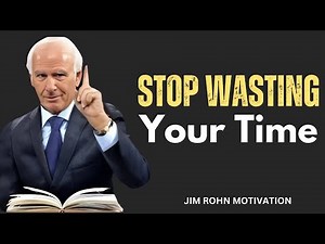 STOP WASTING YOUR TIME - JIM ROHN MOTIVATIONAL SPEECH