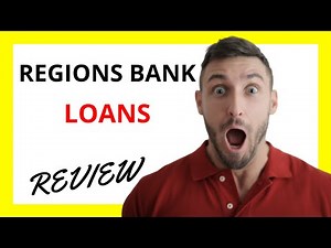 🔥 Regions Bank Loans Review: Pros and Cons