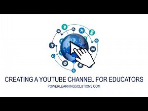 Creating a YouTube Channel for Educators