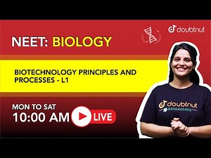 Biotechnology Principles And Processes | NEET | Class 12 Biology | 10 AM by Shivangi Ma'am | L1
