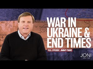 War in Ukraine & End Times: Why the Current Global Conflict Matters with Jimmy Evans | Full Episode