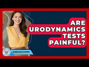 Are Urodynamics Tests Painful? | Bladder Health Support News