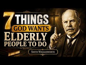 God Kept You Alive for This Reason, 7 Biblical Truths for Seniors - Smith Wigglesworth