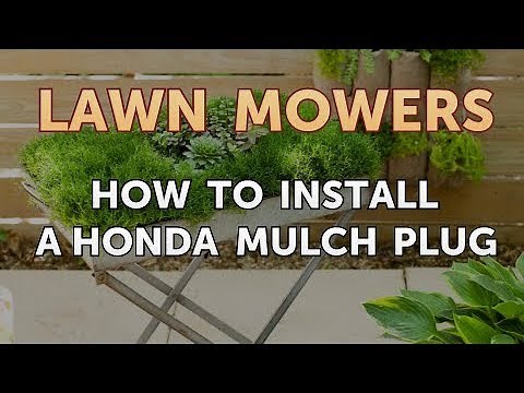 How to Install a Honda Mulch Plug