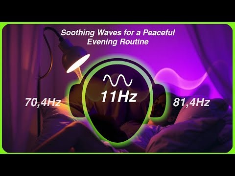 Evening Routines | Soothing Waves for a Peaceful Evening Routine - Pure Binaural Beats