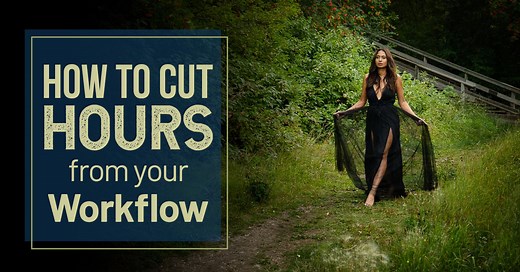 How to Edit Photos Faster and Cut Hours from Your Digital Workflow - Digital Photo Mentor