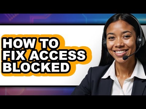 How to Fix Access Blocked (updated)