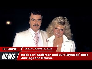 Inside Loni Anderson and Burt Reynolds' Toxic Marriage and Divorce