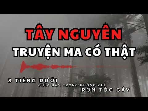 [TẬP 77] Truyện ma có thật ở Tây Nguyên | Bí ẩn Radio | MC Tả Từ