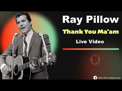 Thank You Ma'am | Ray Pillow Live Performance