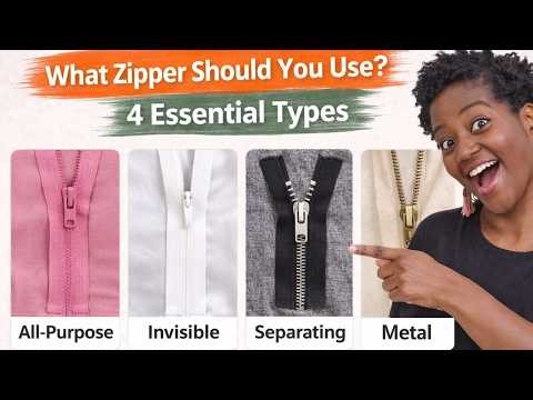 What Zipper Should You Use? 4 Essential Types