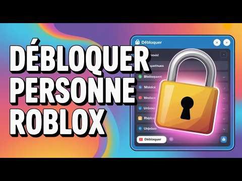 Comment Débloquer Un Utilisateur Sur Roblox ( Guide Complet )