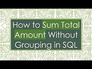 How to Sum Total Amount Without Grouping in SQL