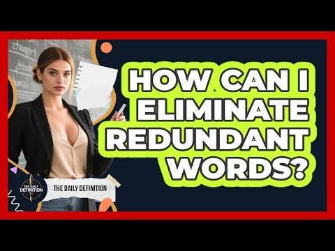 How Can I Eliminate Redundant Words?