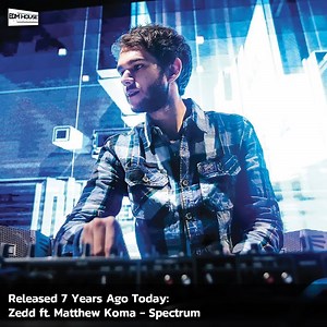 17K views · 753 reactions | 7 years ago today, Zedd released 'Spectrum'! | EDMHouseNetwork | Facebook