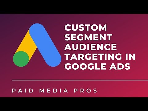 Google Ads Custom Audience Segments