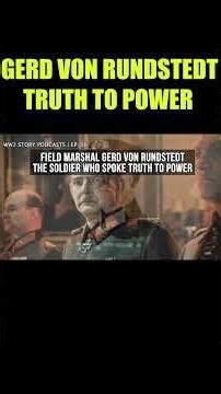 Operation Truth: When Rundstedt Defied Hitler