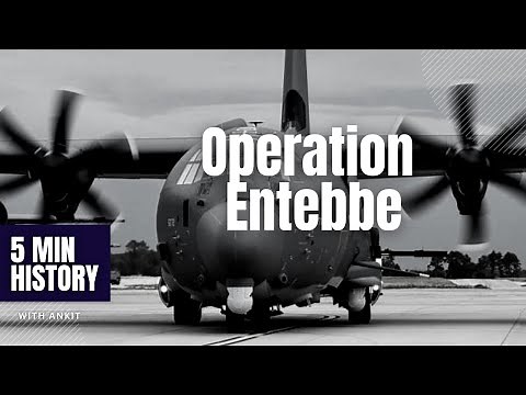 Operation Entebbe: The Greatest Hostage Rescue in History