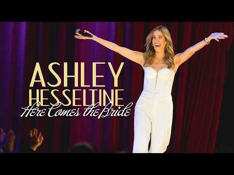 Ashley Hesseltine | Here Comes the Bride FULL COMEDY SPECIAL