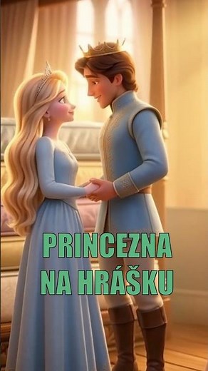 Zpívaná pohádka pro děti - Princezna na hrášku 👸
