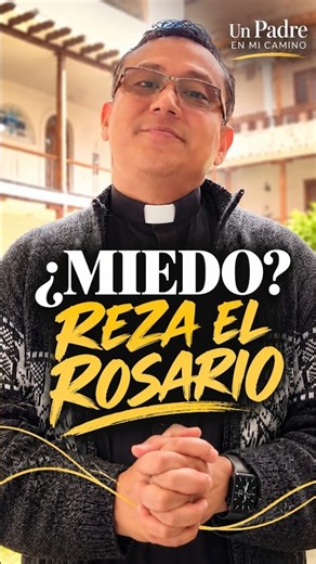 ¿Cómo rezar el Rosario cuando tienes miedo? | P. Danny Villalobos