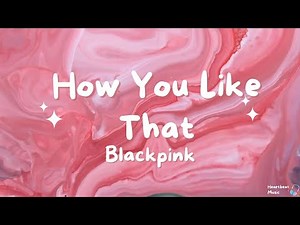 How You Like That (lyrics) - Blackpink