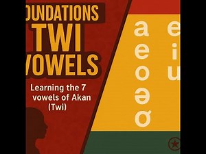 Learn to speak Twi - Pronouncing the vowels