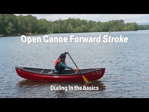 How to prefect Your Open Canoe Forward Stroke!