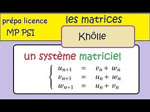 Prépa MPSI PCSI BCPST - les Matrices- Résolution de système avec des suites