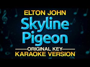 Skyline Pigeon - Elton John (Karaoke Version) 🎤 Lyrics | Original Key | HQ