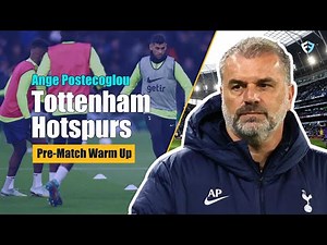 Tottenham Hotspur - Ange Postecoglou - Pre-Match Warm-up Routine