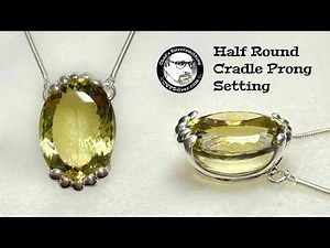 Silversmithing Project: Making a Cradle Setting for a Large Faceted Stone