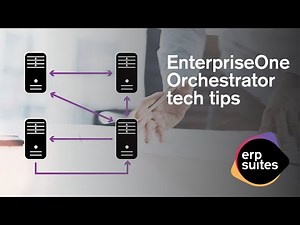 EnterpriseOne Orchestrator tech tips