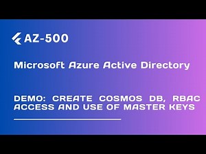 Demo: Create Cosmos DB, RBAC Access and Use of Master Keys - Lecture 84
