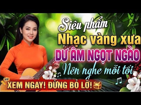 LK Bolero HAY NHẤT 2026 - Nhạc Trữ Tình Tuyển Chọn Êm Tai, Nhạc Vàng Xưa cả xóm phê