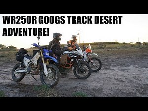 Googs Track Desert Adventure! WR250R - Part 1!