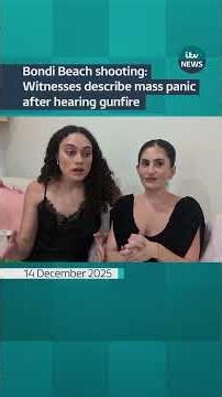 Witnesses have told ITV News of their desperation to flee after a shooting at Bondi Beach #itvnews