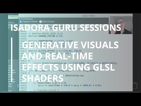 Isadora Guru Session #11: Generative Visuals and Real-Time Effects using GLSL Shaders