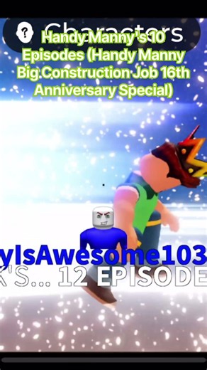 Handy Manny's 10 Episodes (Handy Manny Big Construction Job 16th Anniversary Special) #roblox #jk