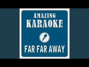 Far Far Away (Karaoke Version) (Originally Performed By Slade)
