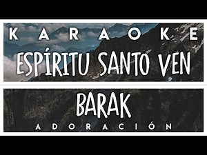 KARAOKE ADORACIÓN - VEN ESPÍRITU SANTO - BARAK
