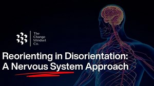 Reorienting in Disorientation: A Nervous System Approach | Joy Goberville