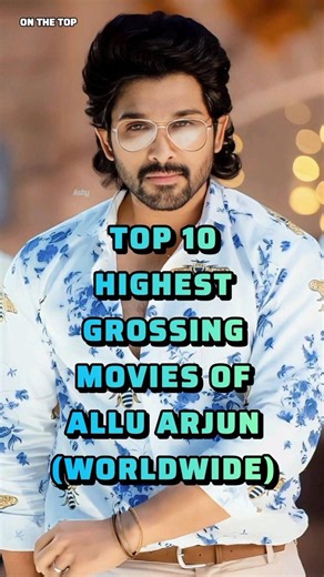 Top 10 Highest Grossing Movies Of Allu Arjun (Worldwide) 🔥🔥 #shorts