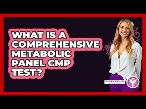 What Is a Comprehensive Metabolic Panel CMP Test?