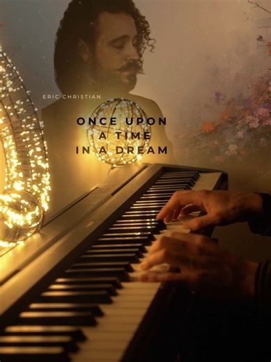 Once Upon a Time in a Dream: A Beautiful Piano Cover